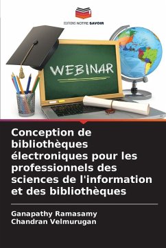Cover Conception de bibliothèques électroniques pour les professionnels des sciences de l'information et des bibliothèques