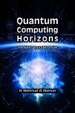 Quantum Computing Horizons (eBook, ePUB) Quantum Computing Horizons (eBook, ePUB)