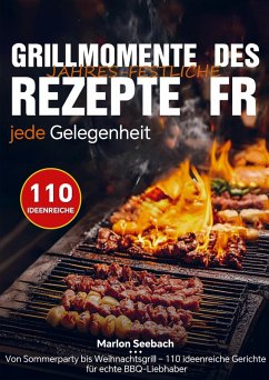 Cover Grillmomente des Jahres - Festliche Rezepte für jede Gelegenheit