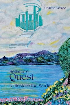 Bellator's quest to restore the world - Vosloo, Collette Bellator's quest to restore the world - Vosloo, Collette