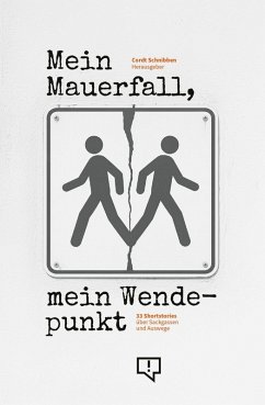 Mein Mauerfall, mein Wendepunkt