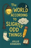 The World According to Slightly Odd Things (eBook, ePUB)