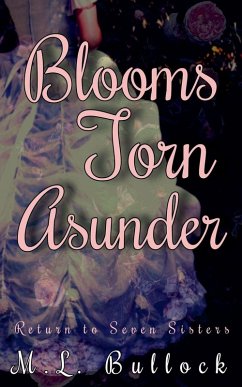 Blooms Torn Asunder - Bullock, M. L.