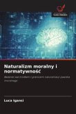Naturalizm moralny i normatywno¿¿