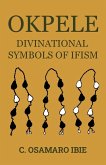 OKPELE DIVINATIONAL SYMBOLS OF IFISM OKPELE DIVINATIONAL SYMBOLS OF IFISM