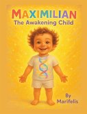 Maximilian the Awakening Child Maximilian the Awakening Child