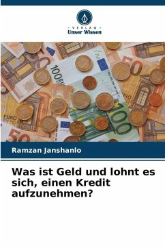 Was ist Geld und lohnt es sich, einen Kredit aufzunehmen? - Janshanlo, Ramzan