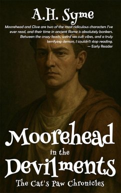Moorehead in the Devilments (The Cat's Paw Chronicles, #5) (eBook, ePUB) - Syme, A. H. Moorehead in the Devilments (The Cat's Paw Chronicles, #5) (eBook, ePUB) - Syme, A. H.