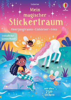 Mein magischer Stickertraum: Meerjungfrauen - Feen - Einhörner Cover Mein magischer Stickertraum: Meerjungfrauen - Feen - Einhörner