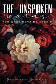 The Unspoken Words-For What Remains Unsaid The Unspoken Words-For What Remains Unsaid
