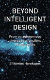 Beyond Intelligent Design: From an autonomous universe to a functional virtual reality (eBook, ePUB) Beyond Intelligent Design: From an autonomous universe to a functional virtual reality (eBook, ePUB)