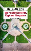 Wer zuletzt stirbt, lügt am längsten (eBook, ePUB)