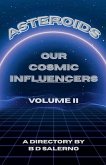 Asteroids Our Cosmic Influencers vol. II