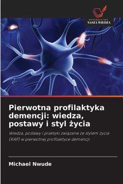 Cover Pierwotna profilaktyka demencji: wiedza, postawy i styl ¿ycia