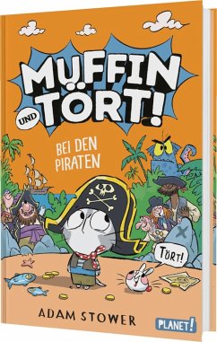 Muffin und Tört! 3: Bei den Piraten - Stower, Adam