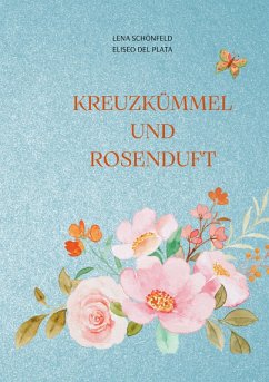 Kreuzkümmel und Rosenduft Cover Kreuzkümmel und Rosenduft