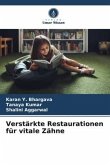 Verstärkte Restaurationen für vitale Zähne Verstärkte Restaurationen für vitale Zähne