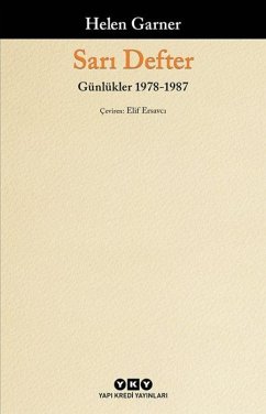 Sari Defter - Günlükler, 1. Cilt 1978-1987 - Garner, Helen Sari Defter - Günlükler, 1. Cilt 1978-1987 - Garner, Helen