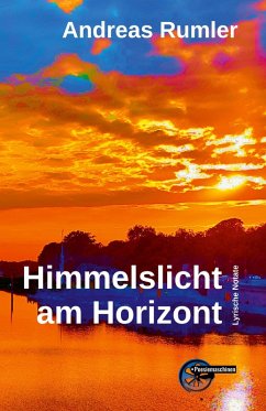 Himmelslicht am Horizont - Rumler, Andreas Himmelslicht am Horizont - Rumler, Andreas