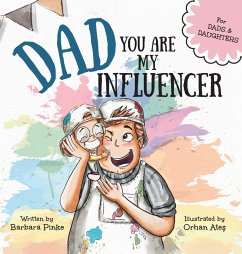 Dad, You Are My Influencer (Dad & Daughter Edition) - Pinke, Barbara Dad, You Are My Influencer (Dad & Daughter Edition) - Pinke, Barbara