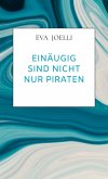 Einäugig sind nicht nur Piraten Einäugig sind nicht nur Piraten