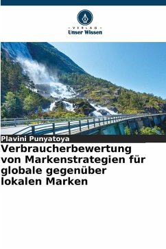 Verbraucherbewertung von Markenstrategien für globale gegenüber lokalen Marken - Punyatoya, Plavini Verbraucherbewertung von Markenstrategien für globale gegenüber lokalen Marken - Punyatoya, Plavini