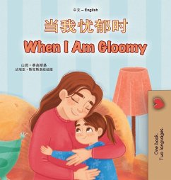 When I am Gloomy (Chinese Simplified English Bilingual Children's Book) When I am Gloomy (Chinese Simplified English Bilingual Children's Book)