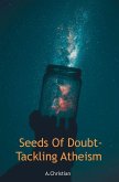 Seeds Of Doubt-Tackling Atheism Seeds Of Doubt-Tackling Atheism