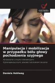 Manipulacja i mobilizacja w przypadku bólu g¿owy pochodzenia szyjnego