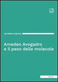 Amedeo Avogadro e il peso delle molecole (eBook, ePUB) Amedeo Avogadro e il peso delle molecole (eBook, ePUB)