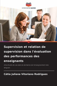 Supervision et relation de supervision dans l'évaluation des performances des enseignants - Rodrigues, Cátia Juliana Vitoriano Supervision et relation de supervision dans l'évaluation des performances des enseignants - Rodrigues, Cátia Juliana Vitoriano