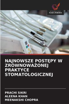 Cover NAJNOWSZE POST¿PY W ZRÓWNOWA¿ONEJ PRAKTYCE STOMATOLOGICZNEJ