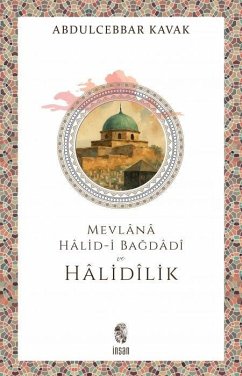 Mevlana Halid-i Bagdadi ve Halidilik - Kavak, Abdulcebbar