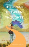 The Space Between Thoughts