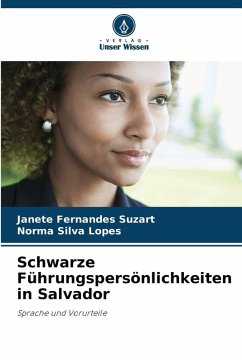 Schwarze Führungspersönlichkeiten in Salvador - Fernandes Suzart, Janete;Silva Lopes, Norma Schwarze Führungspersönlichkeiten in Salvador - Fernandes Suzart, Janete;Silva Lopes, Norma