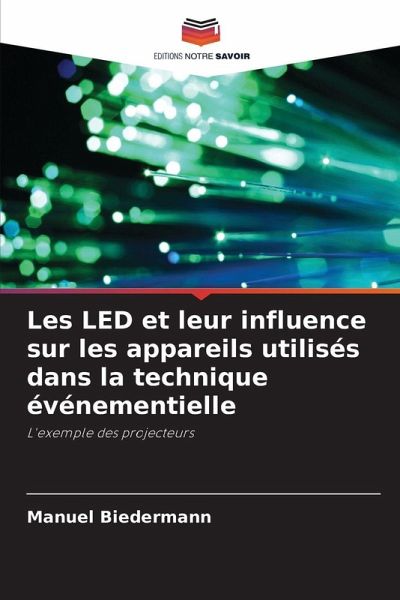 Les LED et leur influence sur les appareils utilisés dans la technique événementielle Les LED et leur influence sur les appareils utilisés dans la technique événementielle