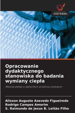 Opracowanie dydaktycznego stanowiska do badania wymiany ciep¿a - Figueiredo, Alisson Augusto Azevedo;Amorim, Rodrigo Campos;Leitão Filho, S. Raimundo de Jesus B.