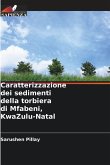 Caratterizzazione dei sedimenti della torbiera di Mfabeni, KwaZulu-Natal Caratterizzazione dei sedimenti della torbiera di Mfabeni, KwaZulu-Natal