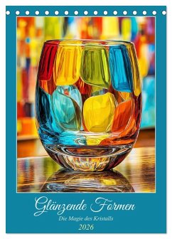 Cover Glänzende Formen. Die Magie des Kristalls (Tischkalender 2026 DIN A5 hoch), CALVENDO Monatskalender