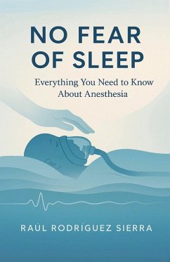 NO FEAR OF SLEEP/Everything you need to know about anesthesia - Sierra, Raul Rodriguez
