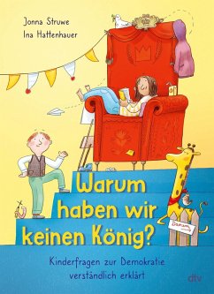 Cover Warum haben wir keinen König? - Kinderfragen zur Demokratie verständlich erklärt
