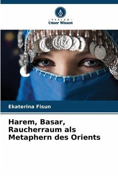 Cover Harem, Basar, Raucherraum als Metaphern des Orients