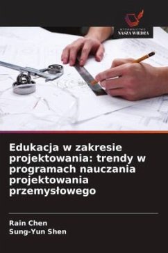 Cover Edukacja w zakresie projektowania: trendy w programach nauczania projektowania przemys¿owego