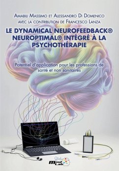 Le Dynamical Neurofeedback® Neuroptimal® Intégré À La Psychothérapie - Di Domenico Alessandro, Amabili Massimo Le Dynamical Neurofeedback® Neuroptimal® Intégré À La Psychothérapie - Di Domenico Alessandro, Amabili Massimo