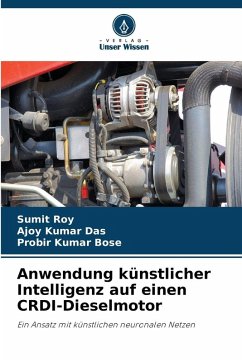 Anwendung künstlicher Intelligenz auf einen CRDI-Dieselmotor - Roy, Sumit;Das, Ajoy Kumar;Bose, Probir Kumar