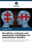 Berufliche Leistung und emotionale Intelligenz im polizeilichen Kontext