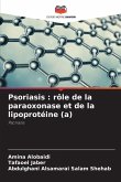 Psoriasis : rôle de la paraoxonase et de la lipoprotéine (a) Psoriasis : rôle de la paraoxonase et de la lipoprotéine (a)