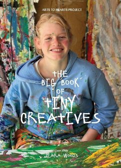 The Big Book of Tiny Creatives 1 - Arora, Charuka The Big Book of Tiny Creatives 1 - Arora, Charuka