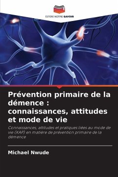 Cover Prévention primaire de la démence : connaissances, attitudes et mode de vie