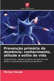 Prevenção primária da demência: conhecimento, atitude e estilo de vida